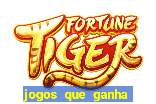 jogos que ganha dinheiro de verdade sem depositar